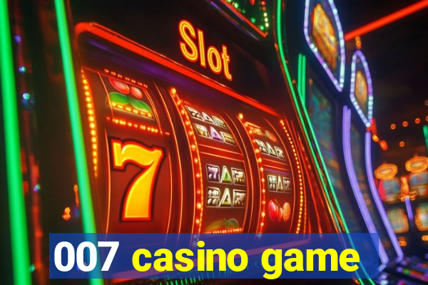007 casino game