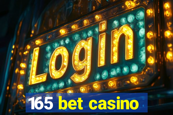 165 bet casino