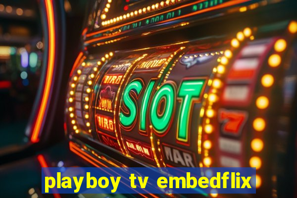 playboy tv embedflix