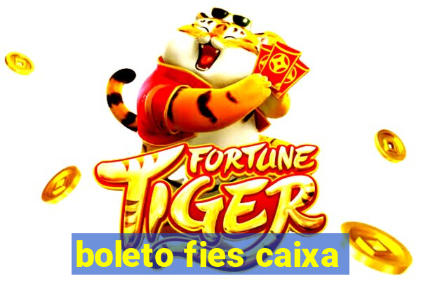 boleto fies caixa