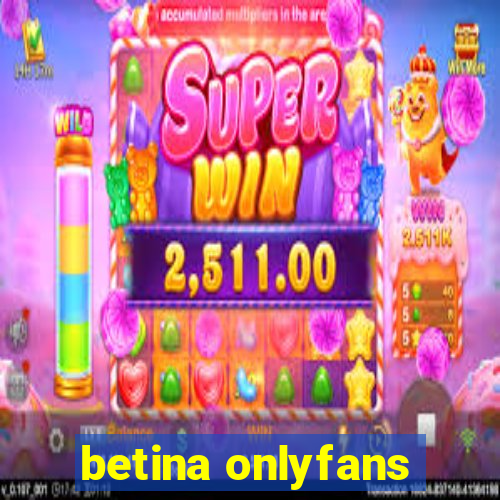 betina onlyfans