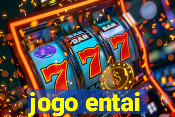 jogo entai