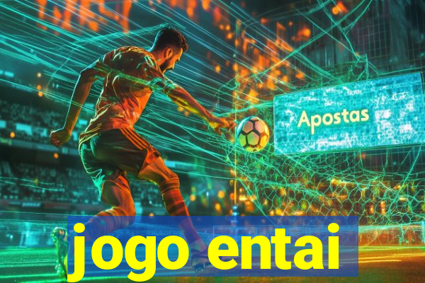 jogo entai