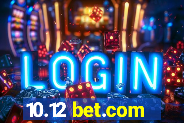 10.12 bet.com
