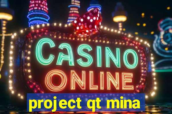 project qt mina