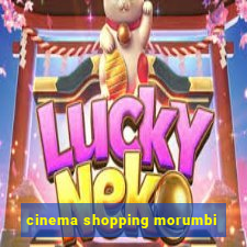 cinema shopping morumbi