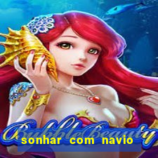 sonhar com navio jogo do bicho
