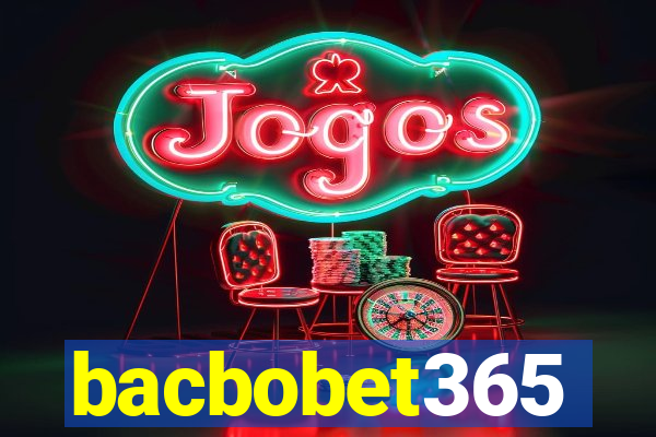 bacbobet365