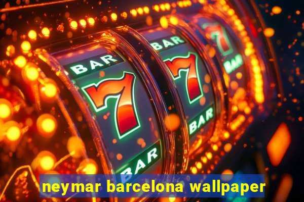neymar barcelona wallpaper