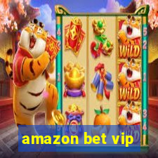 amazon bet vip