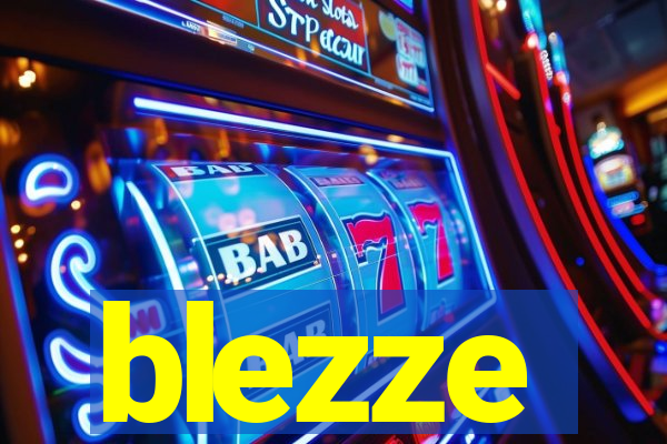 blezze