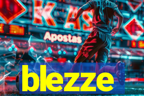 blezze