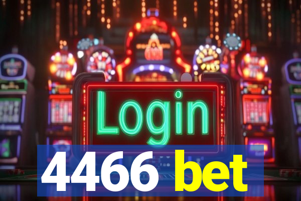 4466 bet