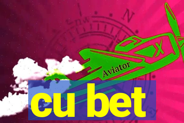 cu bet