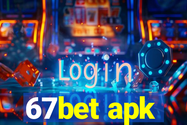 67bet apk