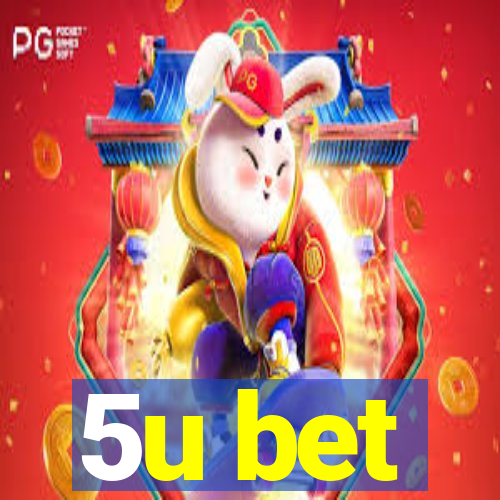 5u bet