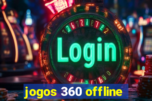 jogos 360 offline