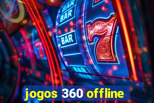 jogos 360 offline
