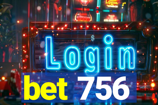bet 756