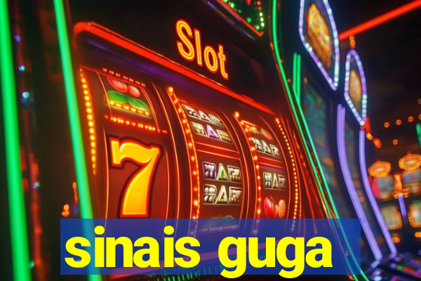 sinais guga