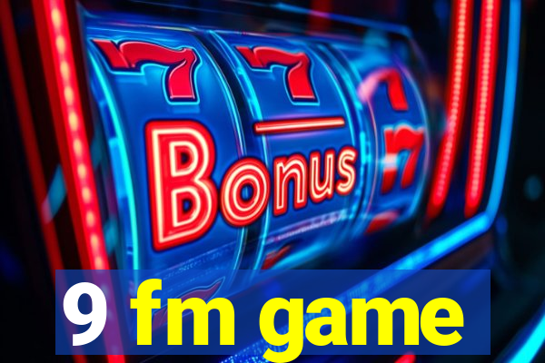9 fm game