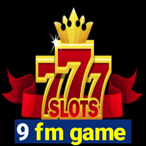 9 fm game