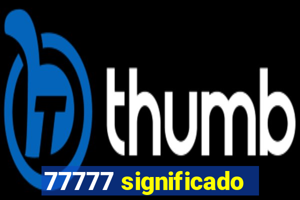 77777 significado