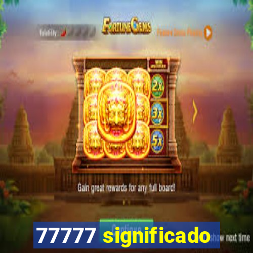 77777 significado
