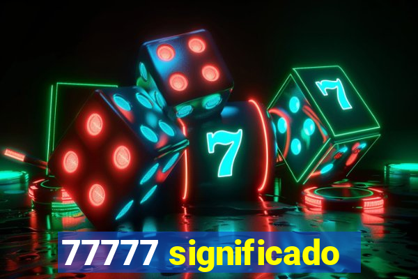 77777 significado