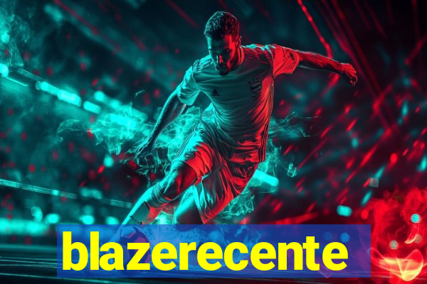 blazerecente