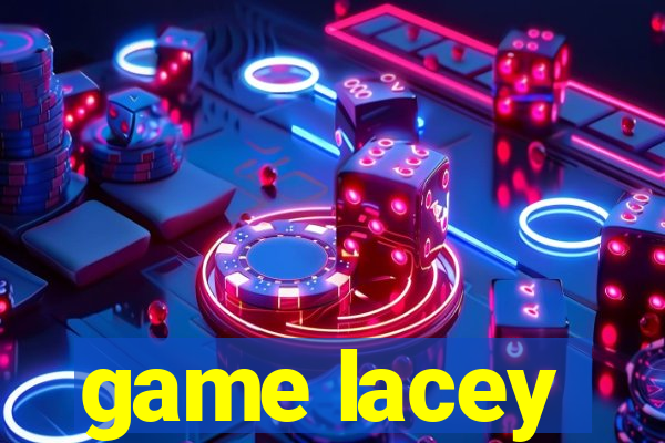 game lacey