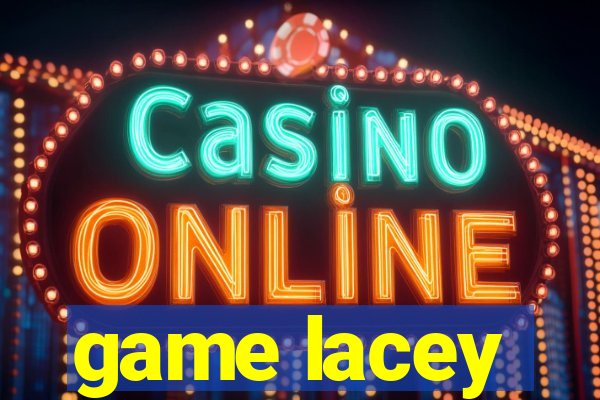 game lacey