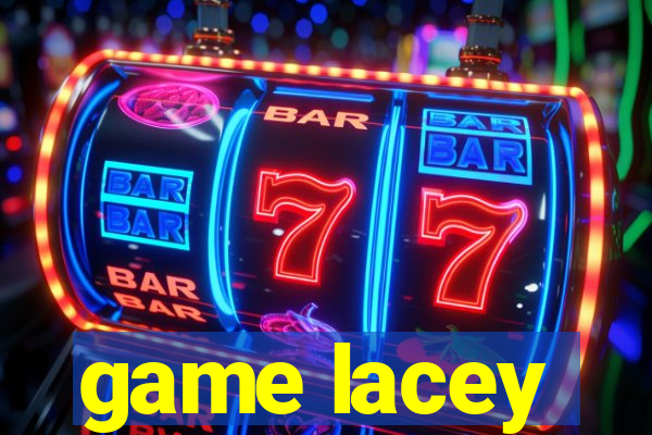 game lacey