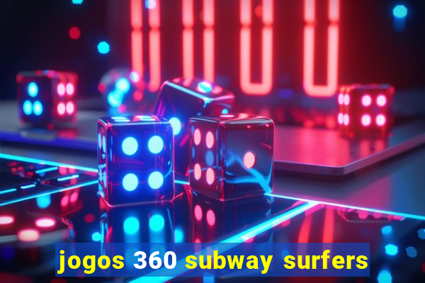 jogos 360 subway surfers