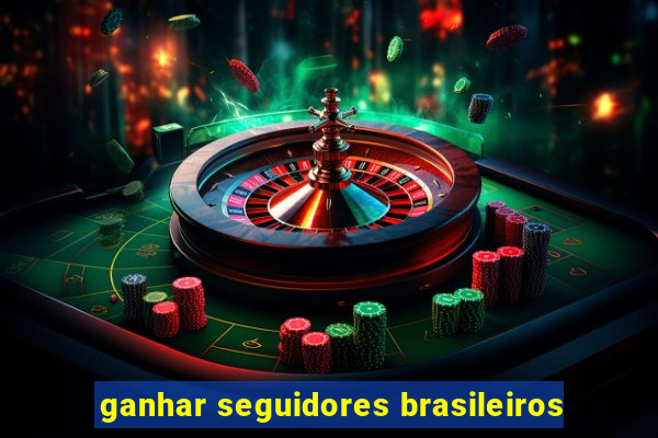 ganhar seguidores brasileiros