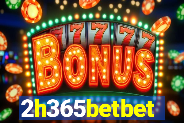 2h365betbet