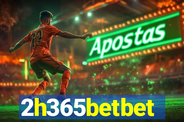 2h365betbet