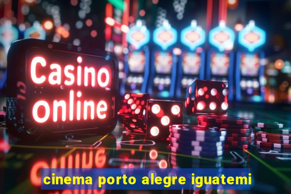 cinema porto alegre iguatemi