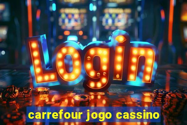 carrefour jogo cassino