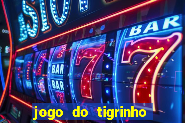 jogo do tigrinho que esta pagando agora