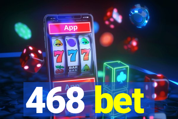 468 bet