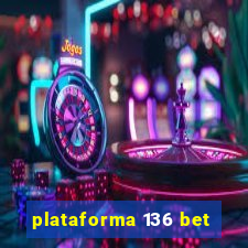 plataforma 136 bet