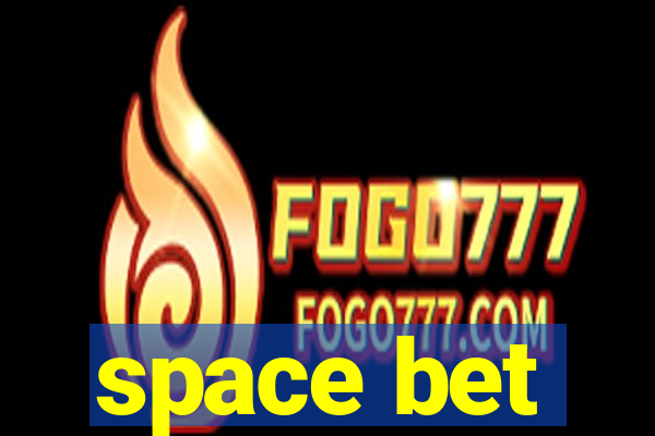 space bet