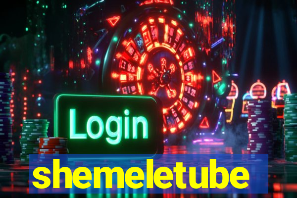 shemeletube