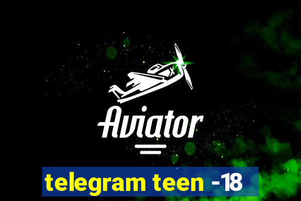 telegram teen -18