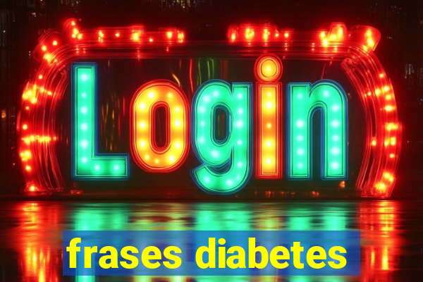 frases diabetes