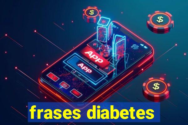 frases diabetes