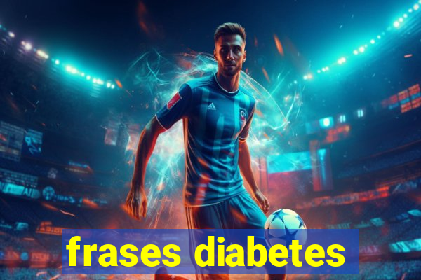frases diabetes