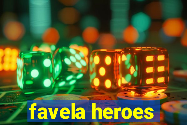 favela heroes