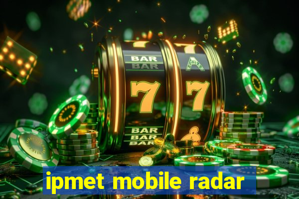 ipmet mobile radar